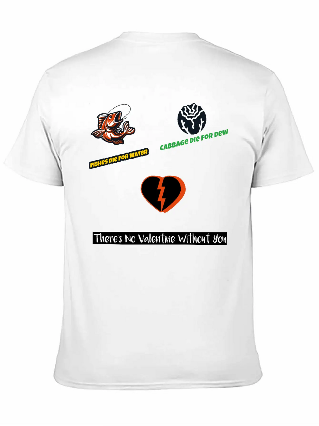 Cabbage Die For Dew No Valentine Without You Essential Cotton Tee For Daily Outfits – Unisex Style