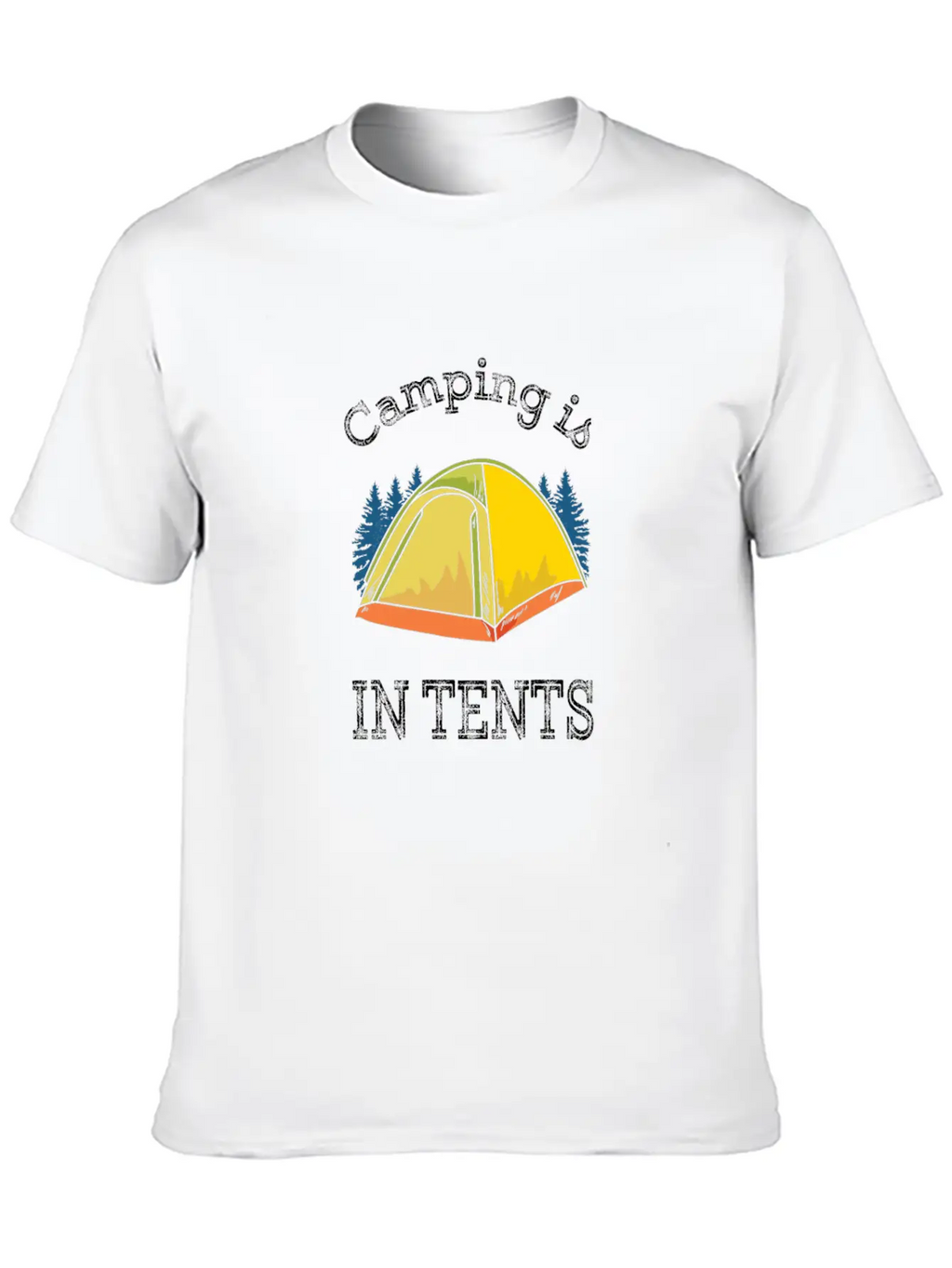 Camping Camping Is In Tents Relaxed Everyday Tee – Lightweight And Durable Cotton