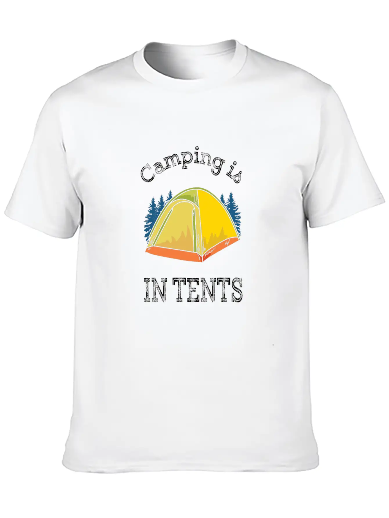 Camping Camping Is In Tents Relaxed Everyday Tee – Lightweight And Durable Cotton