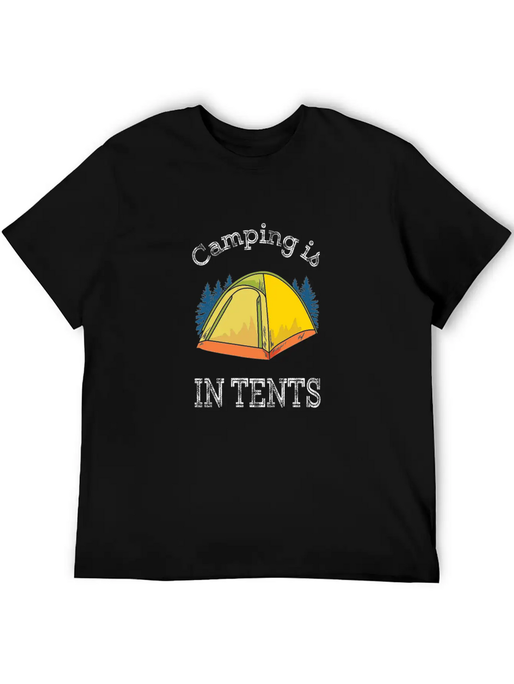 Camping Camping Is In Tents Relaxed Everyday Tee – Lightweight And Durable Cotton