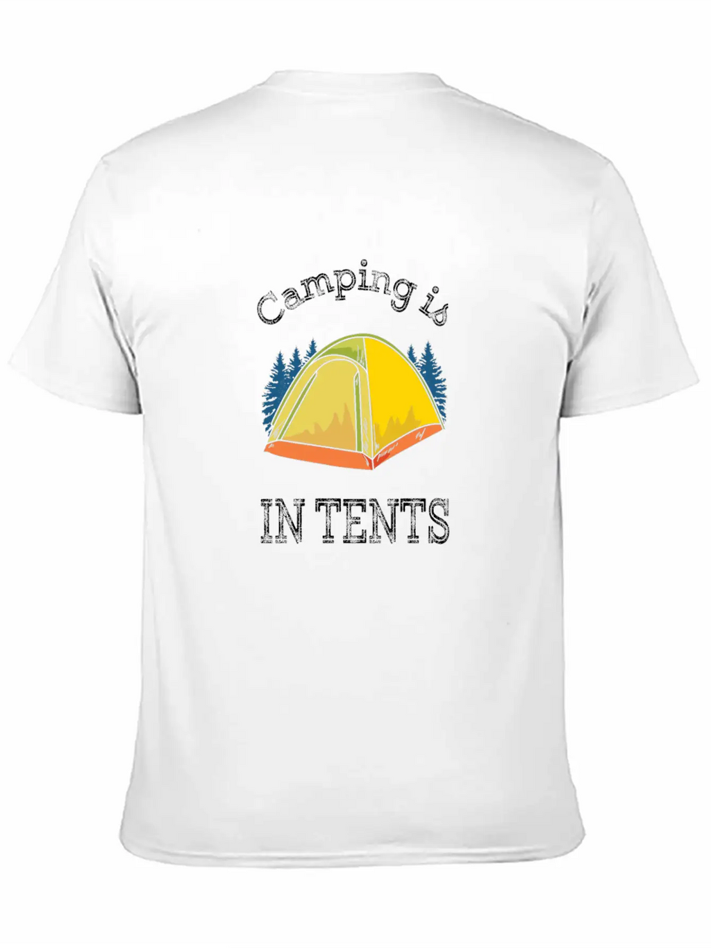 Camping Camping Is In Tents Relaxed Everyday Tee – Lightweight And Durable Cotton
