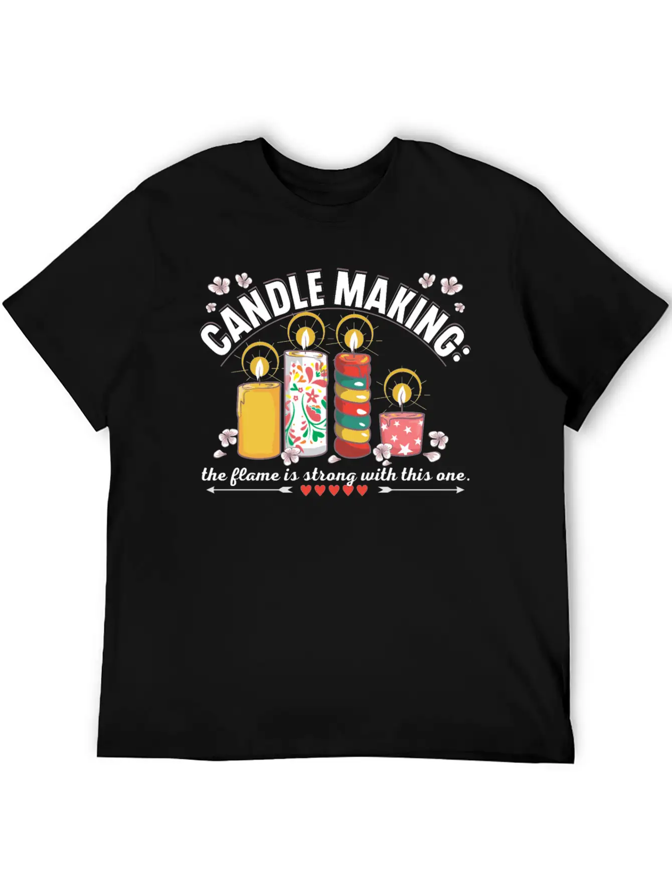 Candle Making: The Flame Is Strong With This One. Stylish Everyday T-Shirt – Unisex Basic Cotton Tee