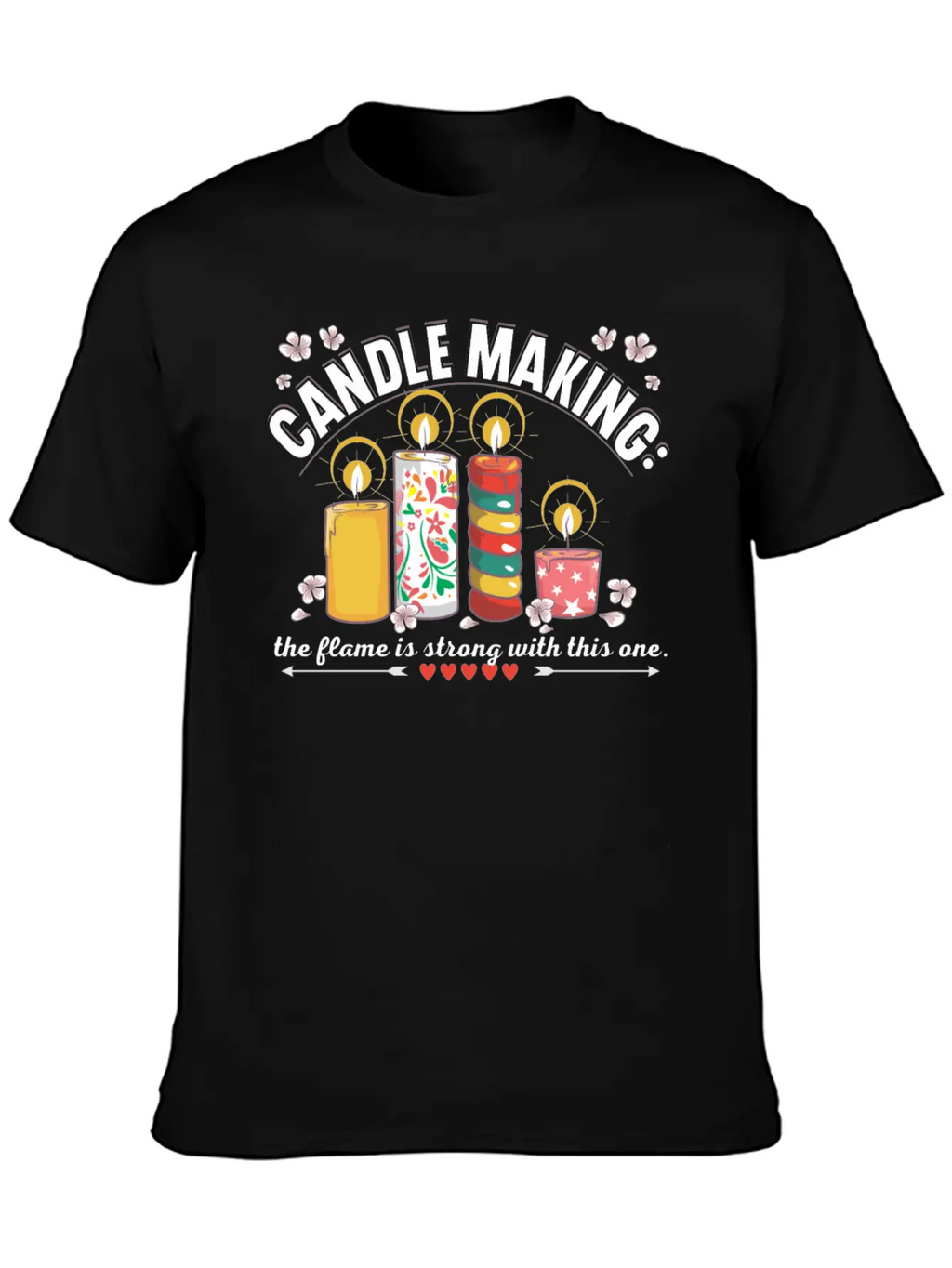 Candle Making: The Flame Is Strong With This One. Stylish Everyday T-Shirt – Unisex Basic Cotton Tee