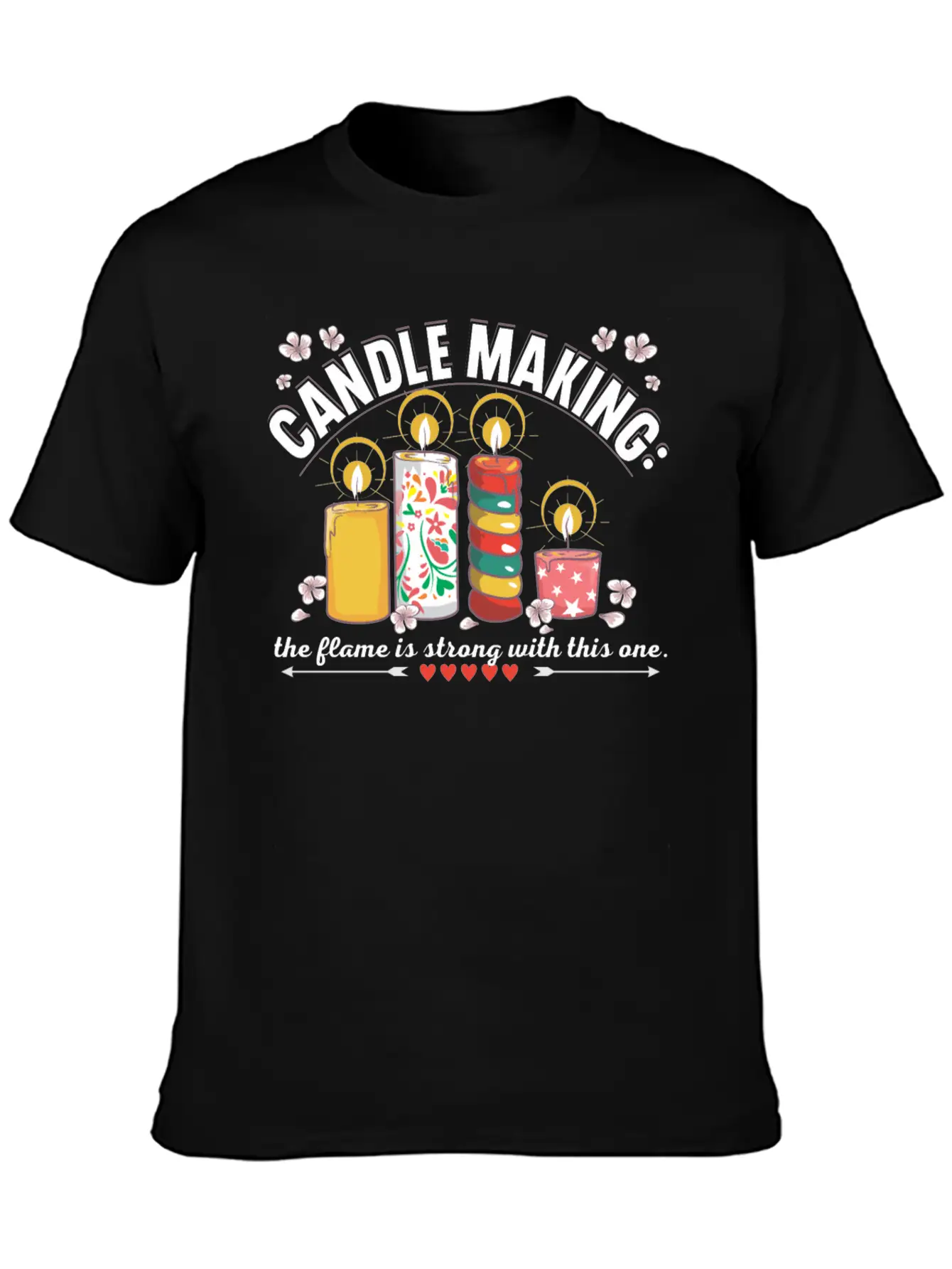 Candle Making: The Flame Is Strong With This One. Stylish Everyday T-Shirt – Unisex Basic Cotton Tee