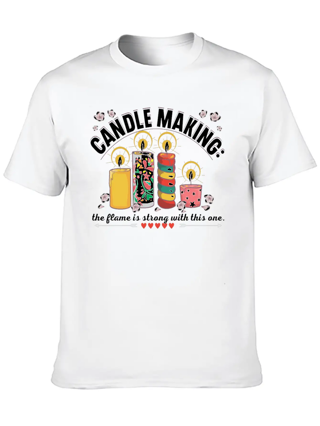 Candle Making: The Flame Is Strong With This One. Stylish Everyday T-Shirt – Unisex Basic Cotton Tee