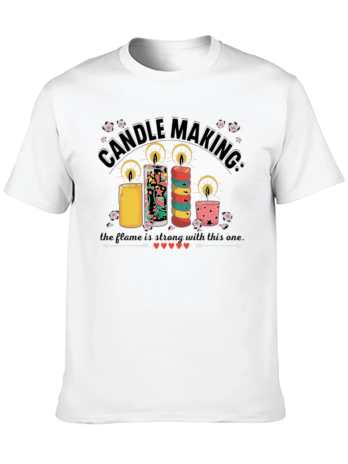 Candle Making: The Flame Is Strong With This One. Stylish Everyday T-Shirt – Unisex Basic Cotton Tee