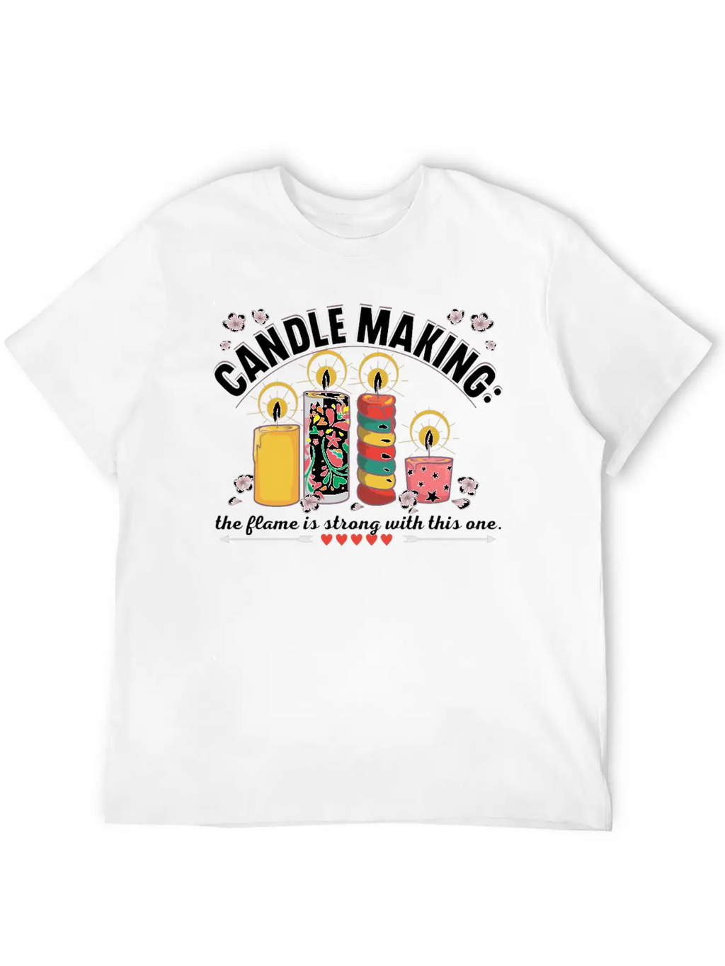 Candle Making: The Flame Is Strong With This One. Stylish Everyday T-Shirt – Unisex Basic Cotton Tee
