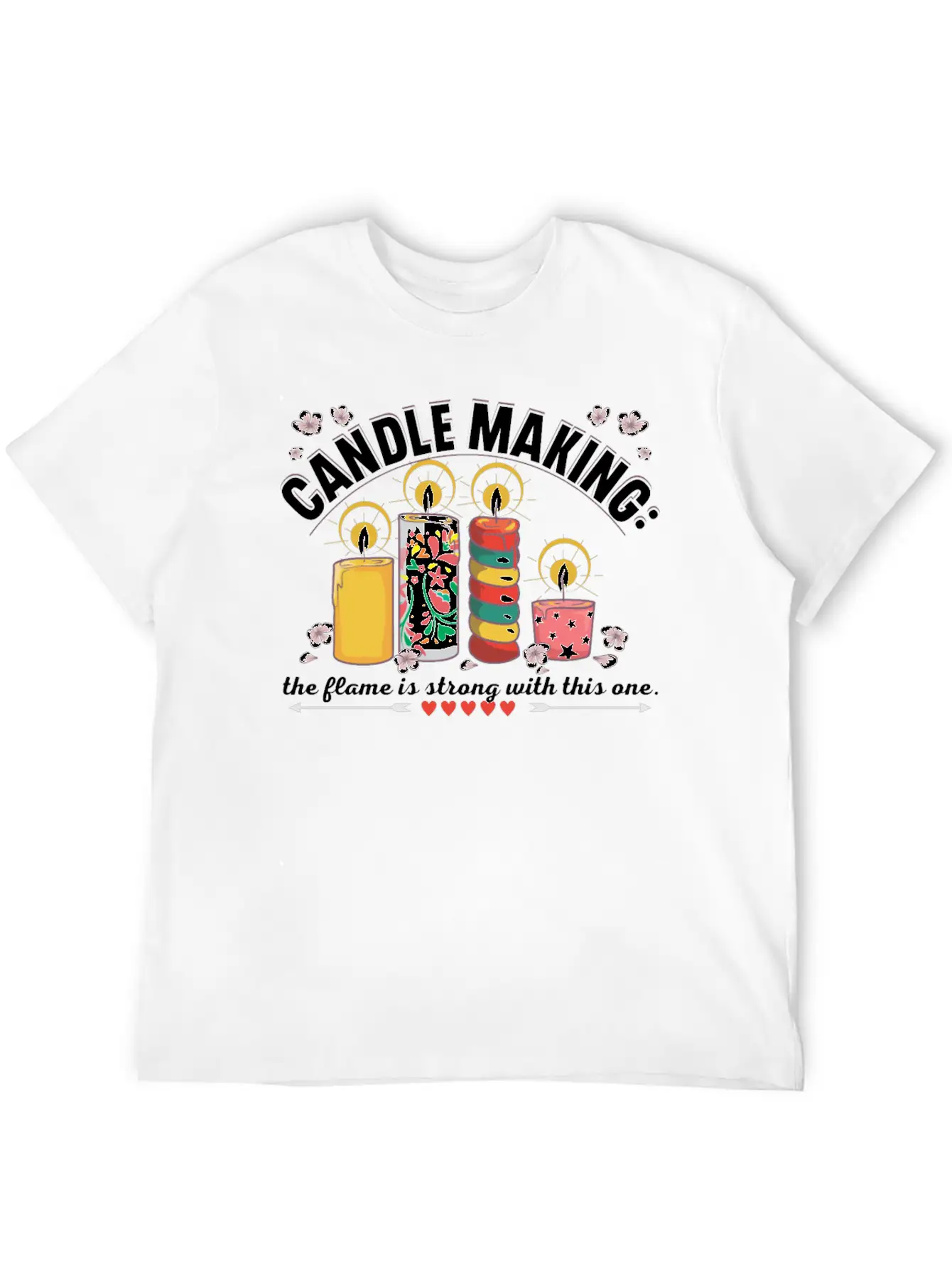 Candle Making: The Flame Is Strong With This One. Stylish Everyday T-Shirt – Unisex Basic Cotton Tee