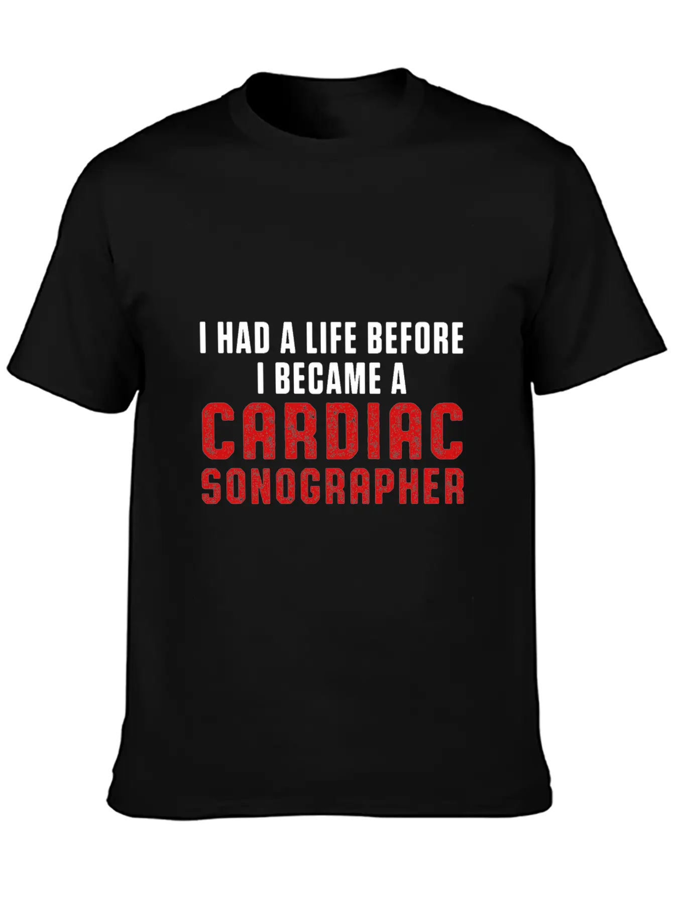 Cardiac Sonographer Echo Tech Had Life RDCS Breathable Soft Cotton T-Shirt – Timeless Casual Look