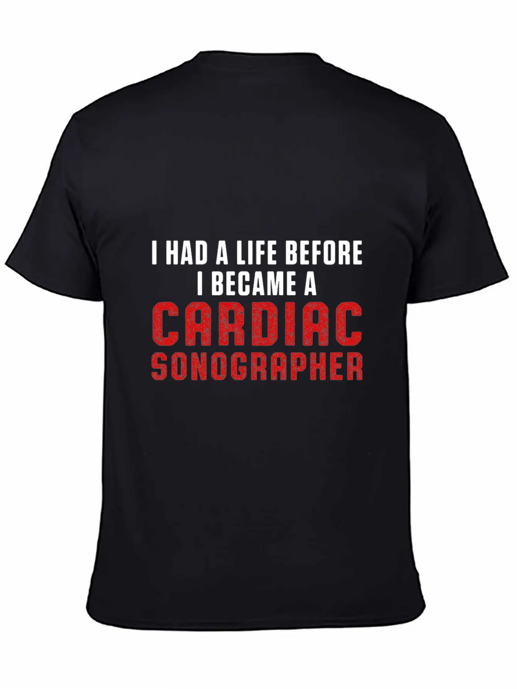 Cardiac Sonographer Echo Tech Had Life RDCS Breathable Soft Cotton T-Shirt – Timeless Casual Look