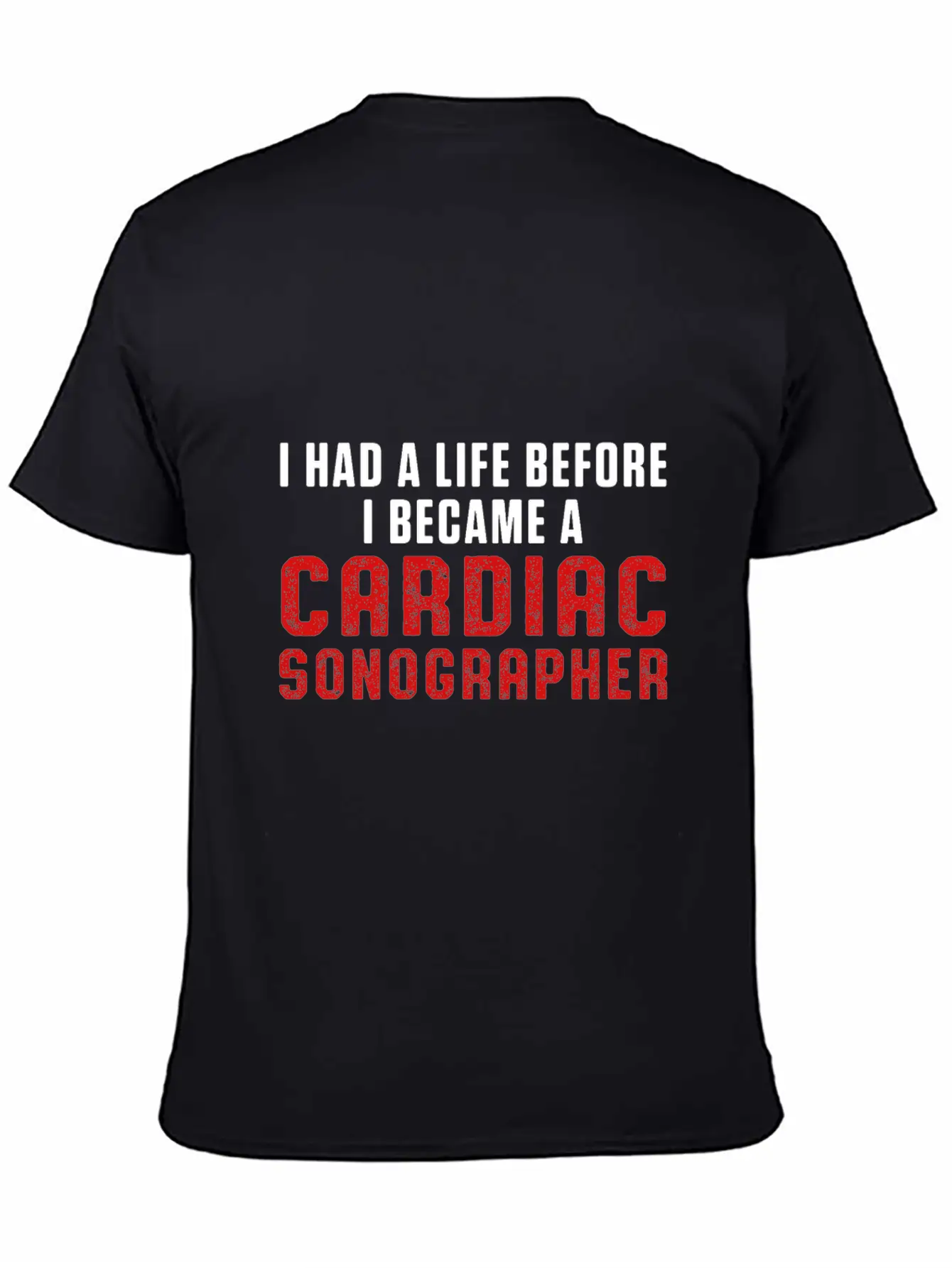 Cardiac Sonographer Echo Tech Had Life RDCS Breathable Soft Cotton T-Shirt – Timeless Casual Look