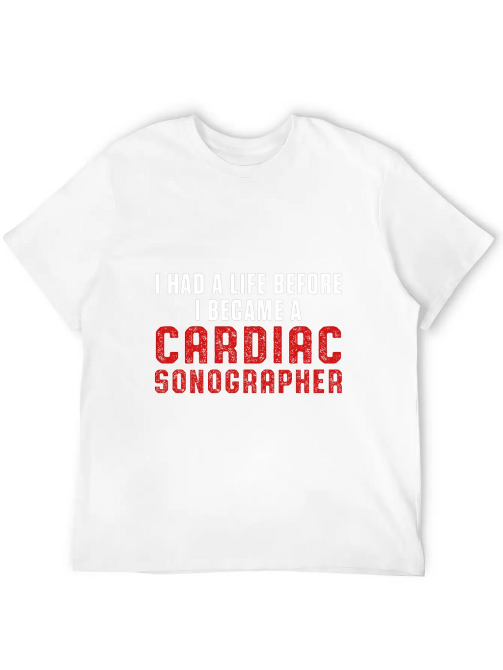 Cardiac Sonographer Echo Tech Had Life RDCS Breathable Soft Cotton T-Shirt – Timeless Casual Look