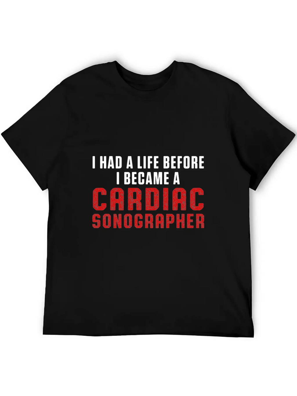 Cardiac Sonographer Echo Tech Had Life RDCS Breathable Soft Cotton T-Shirt – Timeless Casual Look