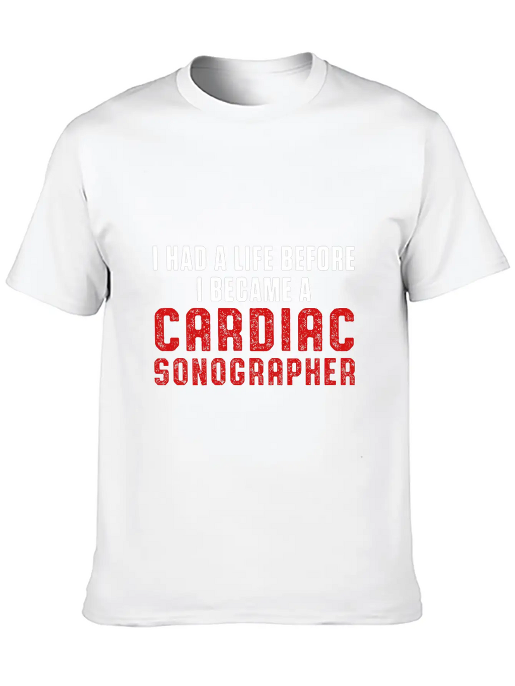 Cardiac Sonographer Echo Tech Had Life RDCS Breathable Soft Cotton T-Shirt – Timeless Casual Look