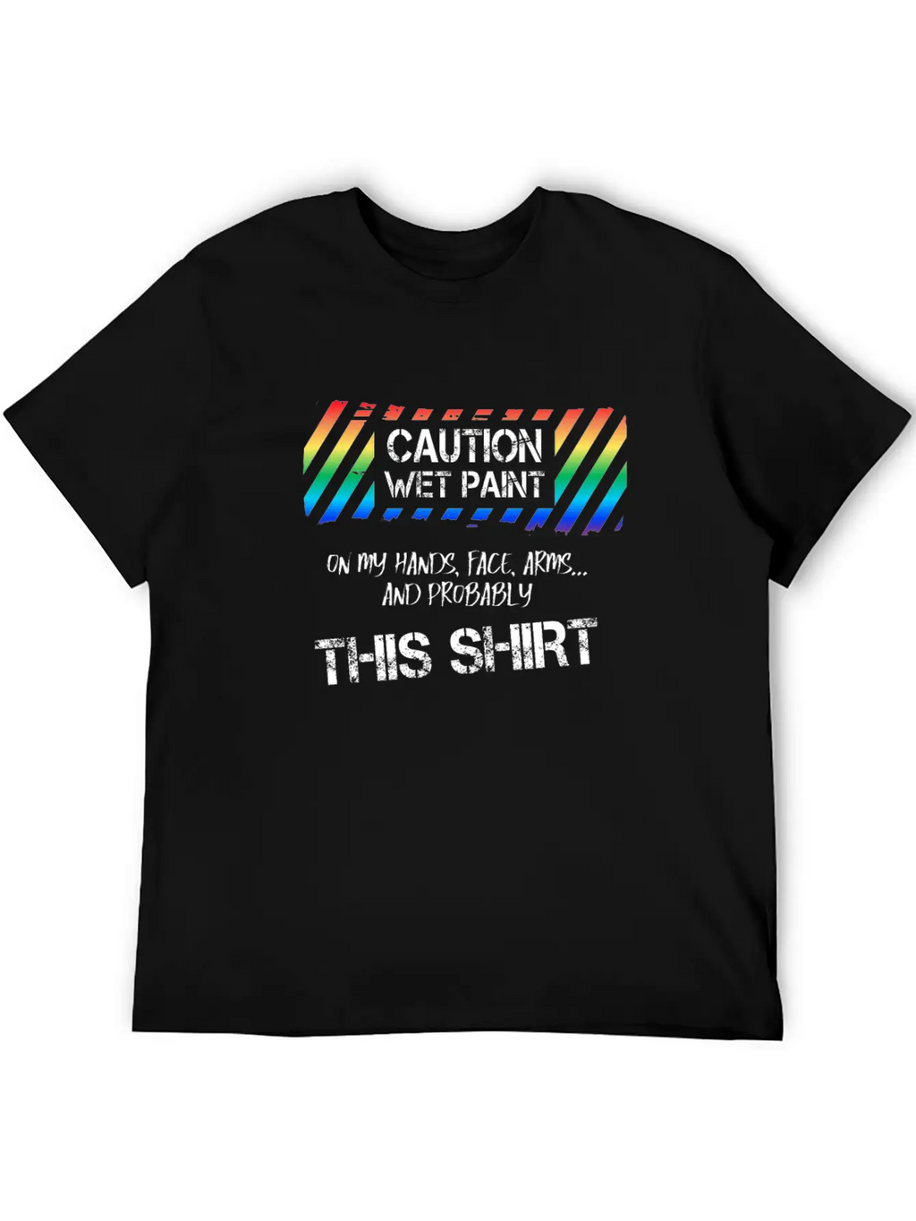 Caution Wet Paint Painting For Painter Men Women Breathable Graphic T-Shirt – Perfect For Casual Days