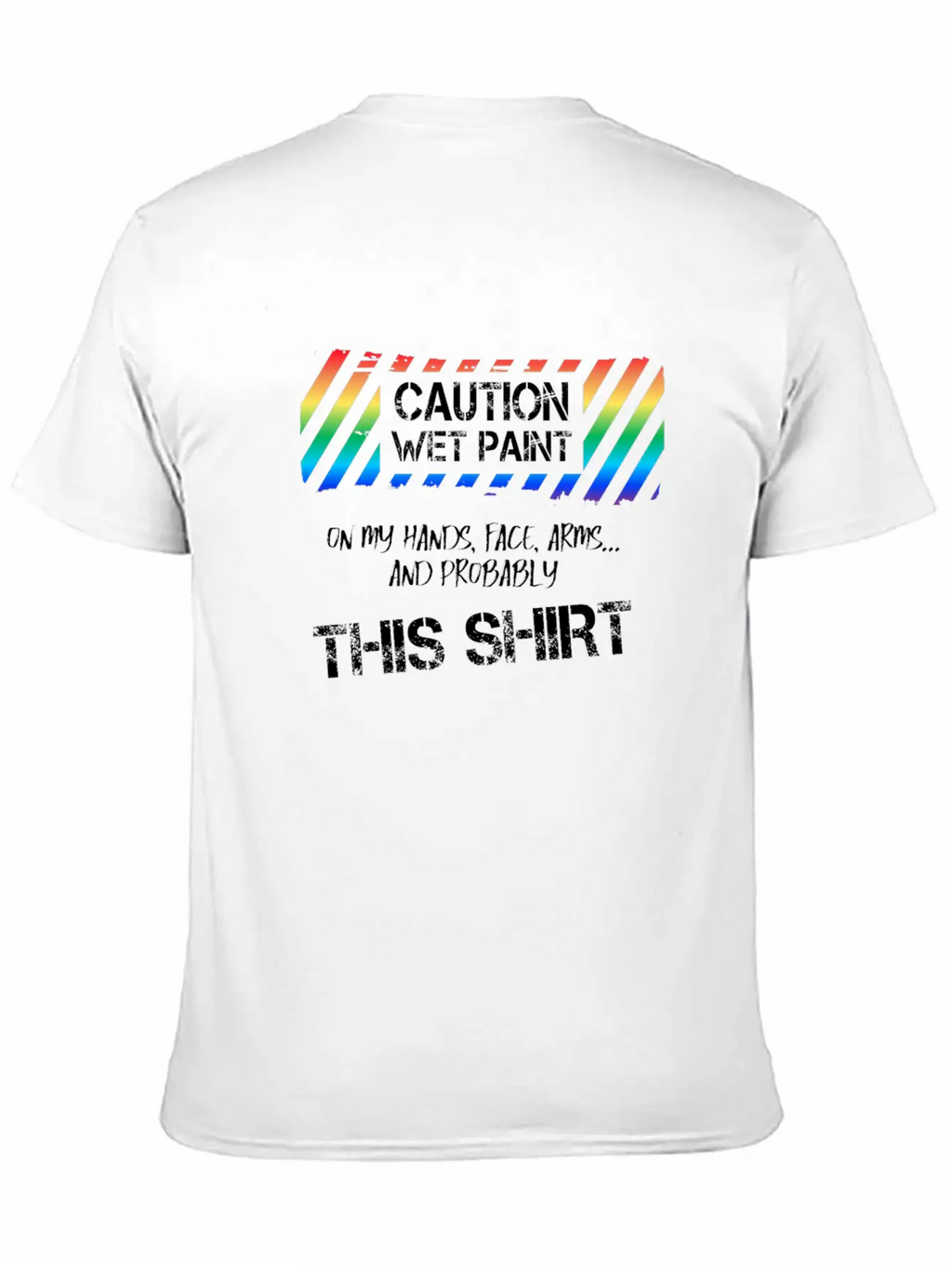 Caution Wet Paint Painting For Painter Men Women Breathable Graphic T-Shirt – Perfect For Casual Days