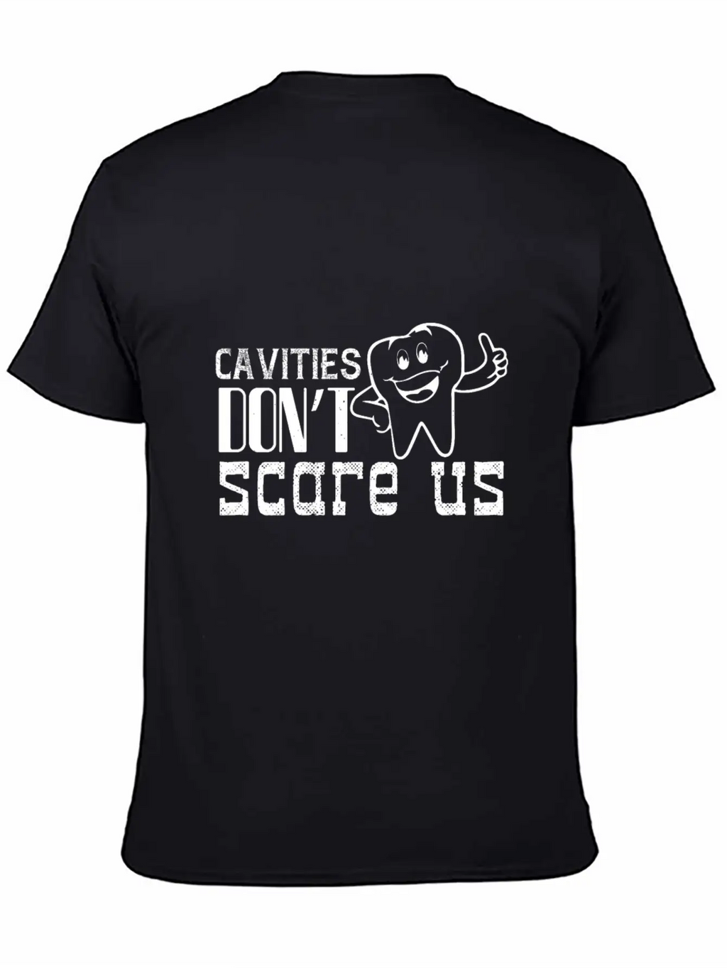 Cavities Don´t Scare Us! Breathable Soft Cotton T-Shirt – Timeless Casual Look