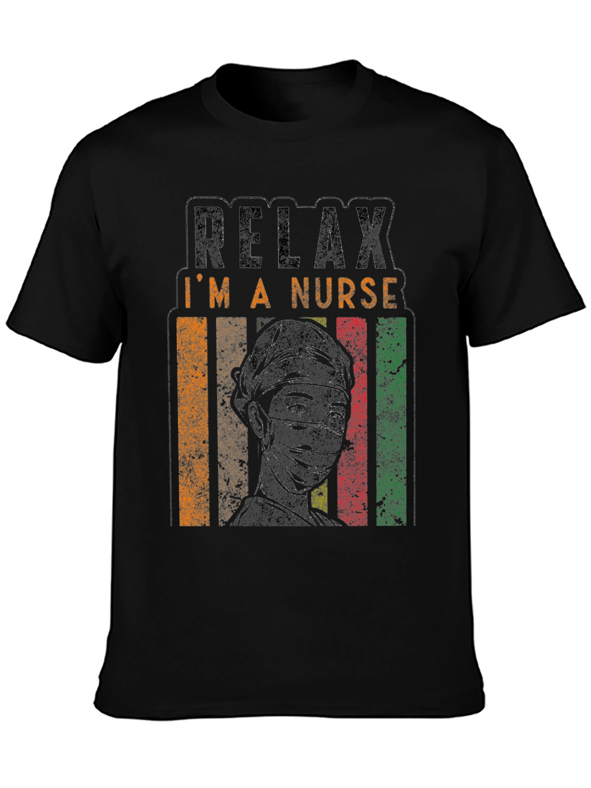 Relax Im a Nurse T-Shirt - Comfort & Style