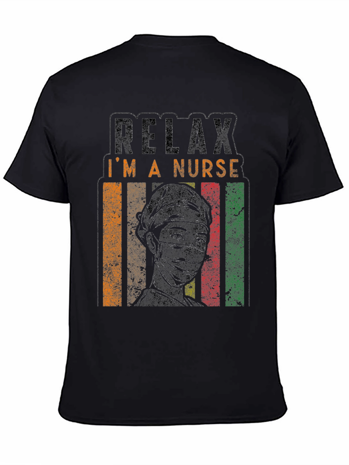 Relax Im a Nurse T-Shirt - Comfort & Style