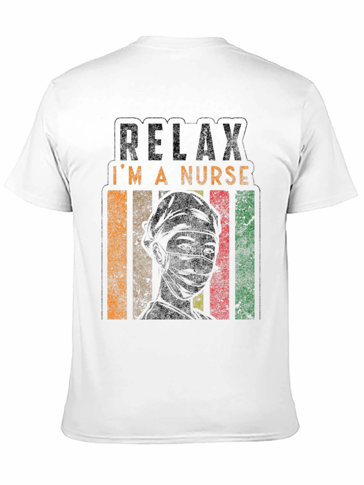 Relax Im a Nurse T-Shirt - Comfort & Style