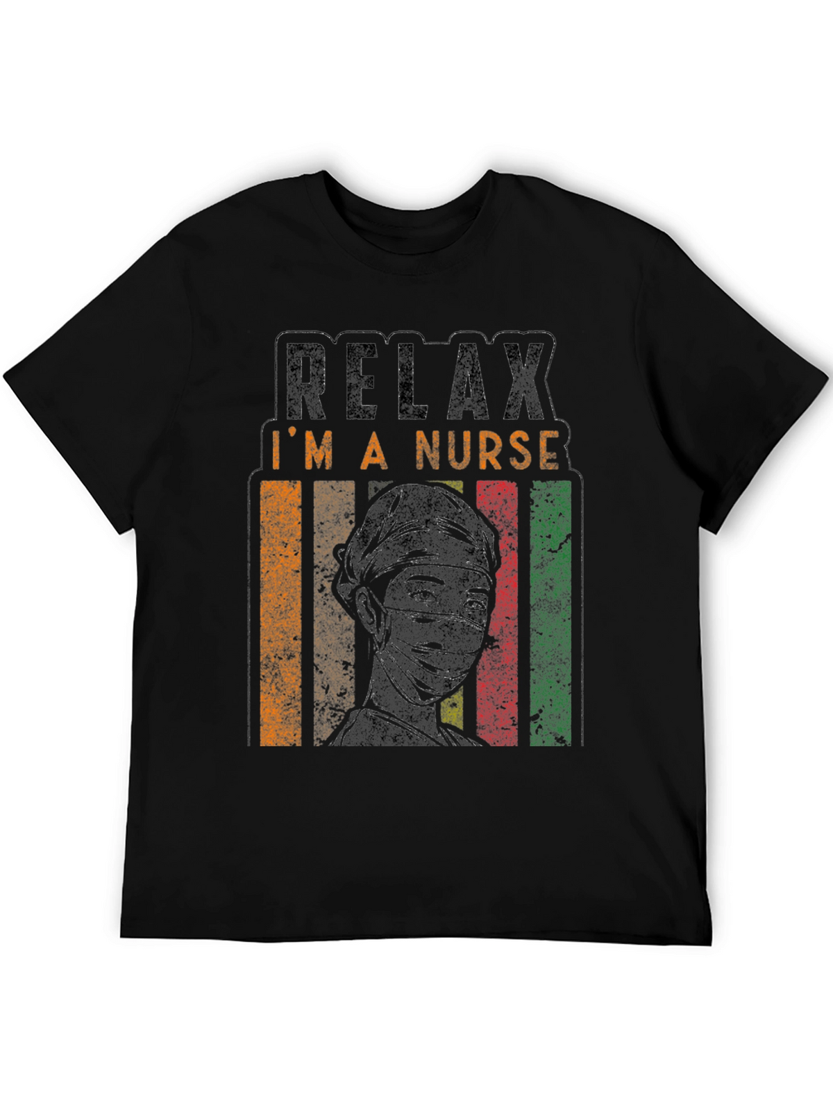 Relax Im a Nurse T-Shirt - Comfort & Style