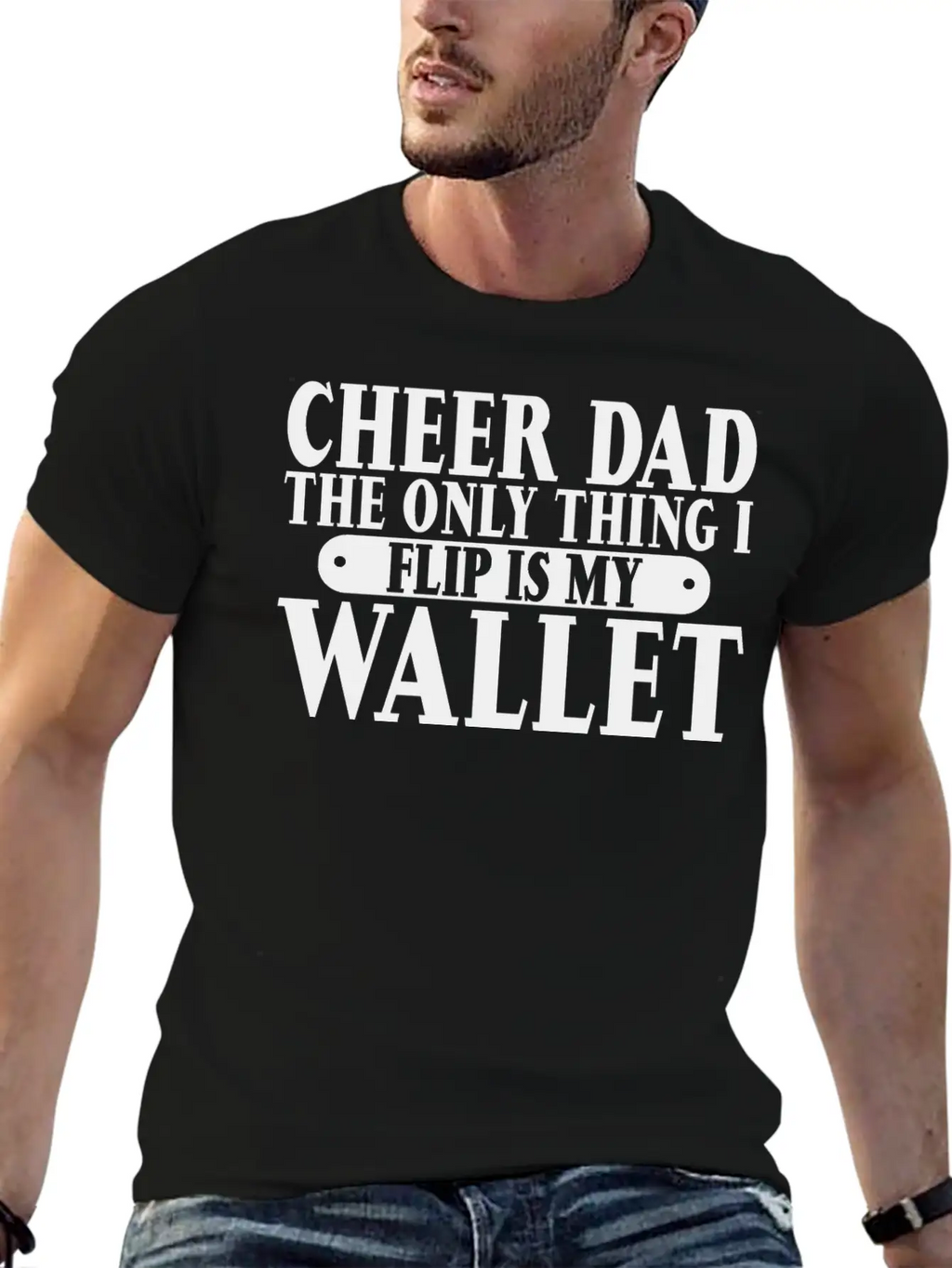 Cheer Dad, The Only Thing I Flip Is My Wallet 6 Relaxed Everyday Tee – Lightweight And Durable Cotton