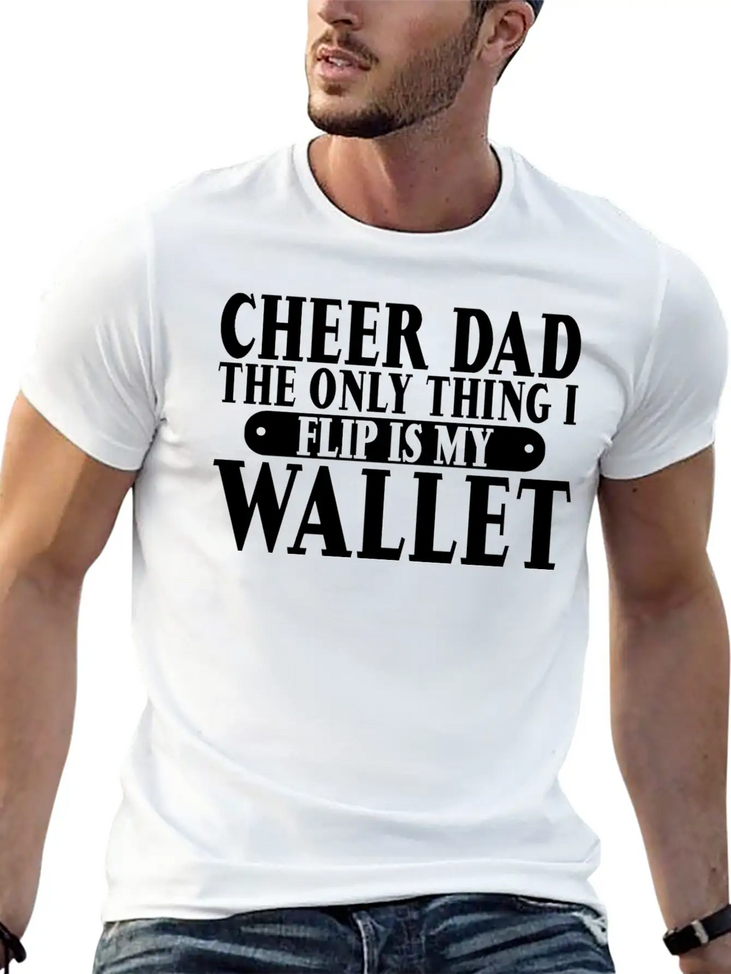 Cheer Dad, The Only Thing I Flip Is My Wallet 6 Relaxed Everyday Tee – Lightweight And Durable Cotton