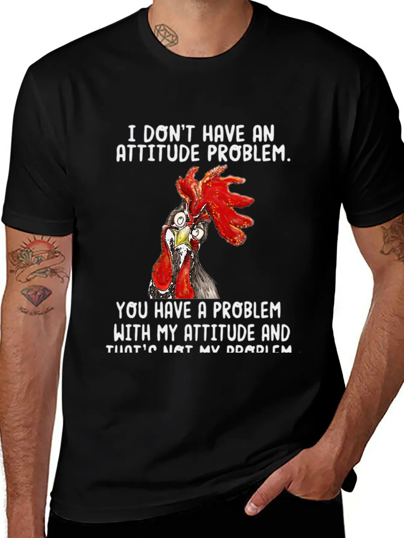 Chicken I Don't Have An Attitude Problem You Have Breathable Soft Cotton T-Shirt – Timeless Casual Look