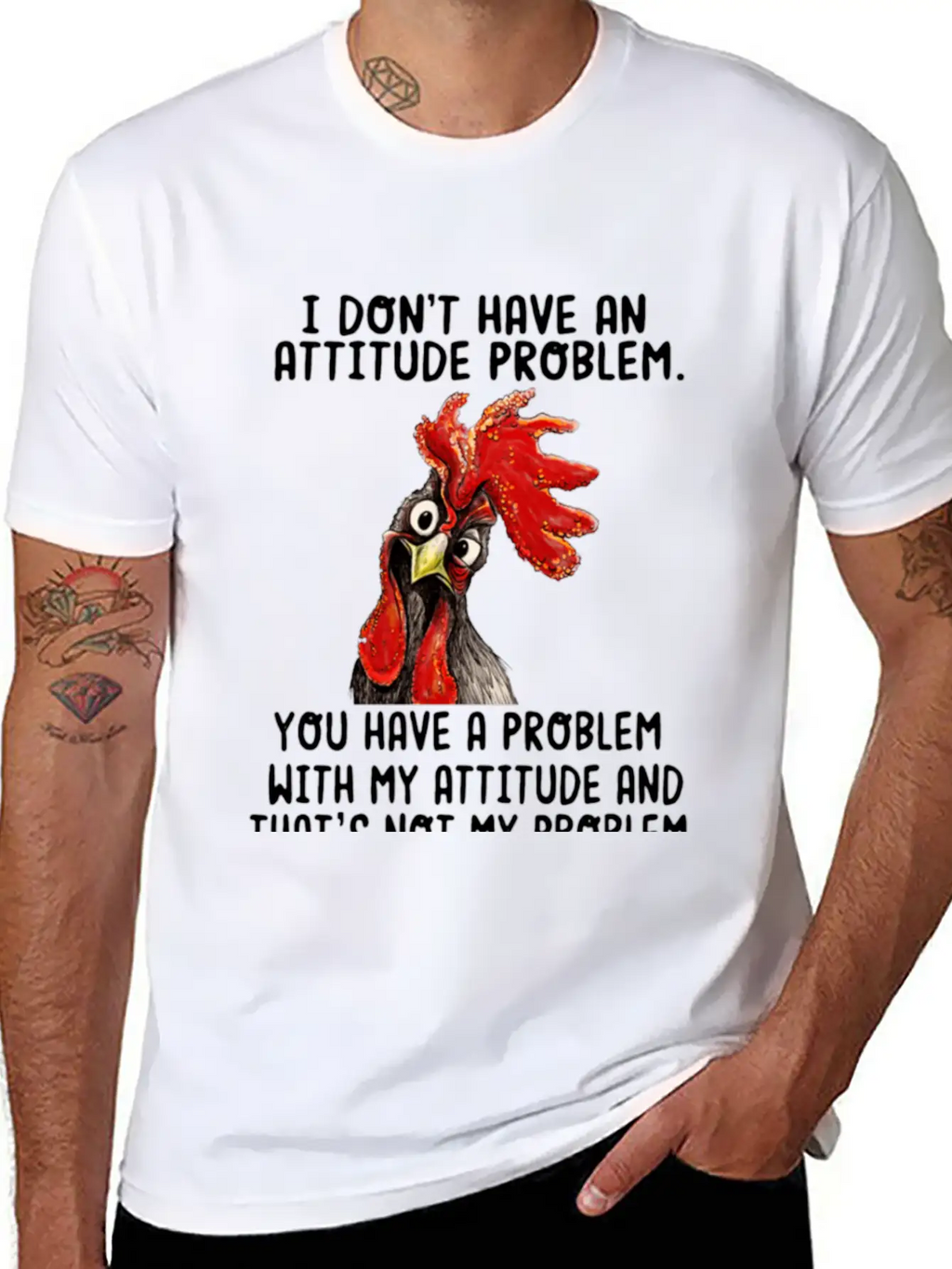 Chicken I Don't Have An Attitude Problem You Have Breathable Soft Cotton T-Shirt – Timeless Casual Look
