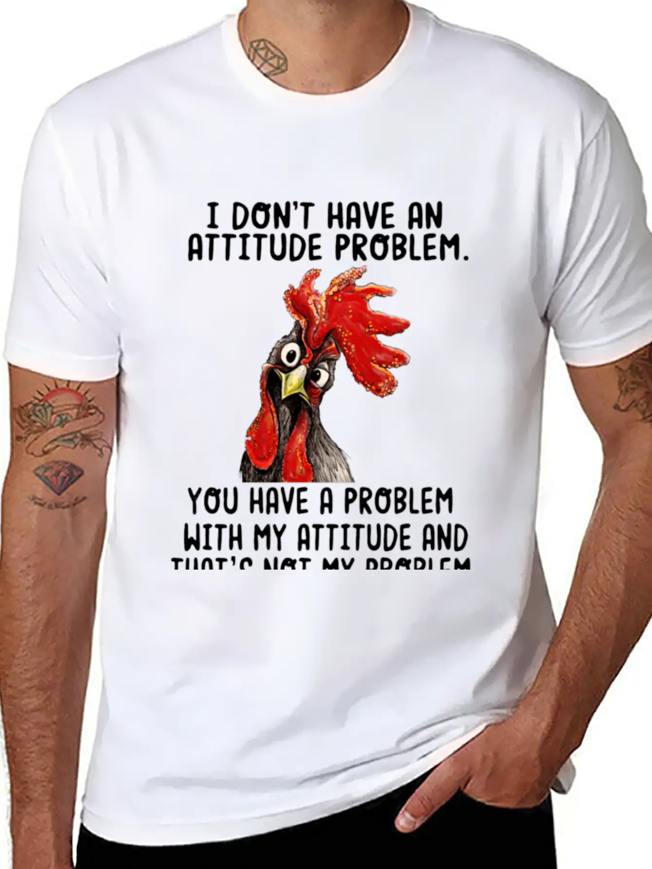 Chicken I Don't Have An Attitude Problem You Have Breathable Soft Cotton T-Shirt – Timeless Casual Look