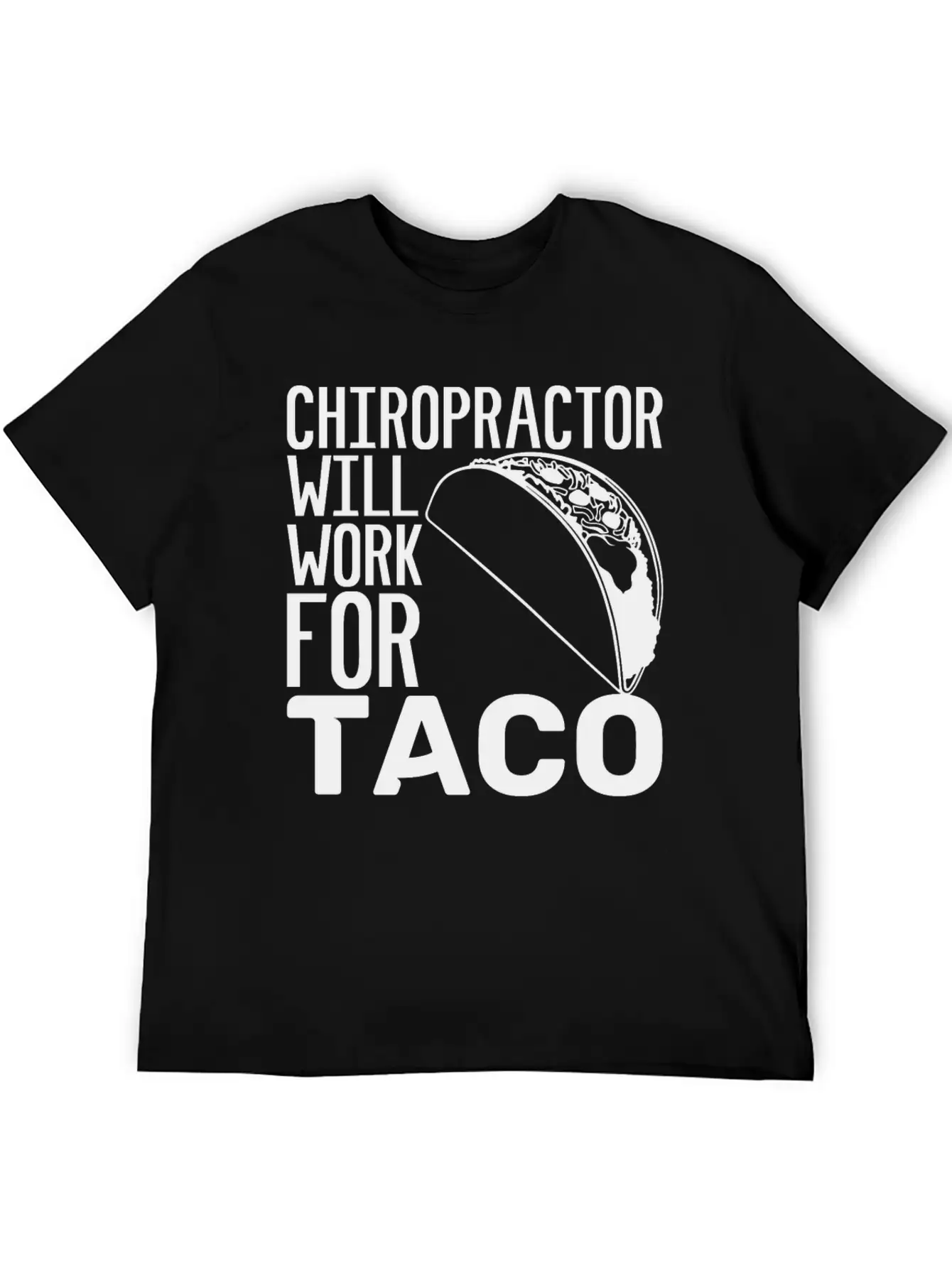 Chiropractor Will Work For Taco Food Chiropractic Unisex Casual T-Shirt – Clean Design For Daily Comfort