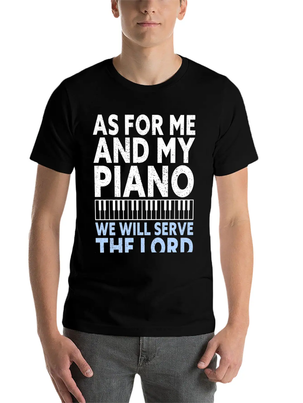 Christian Piano Player Quote Serve The Lord Basic Graphic T-Shirt – Daily Comfort In Soft Cotton