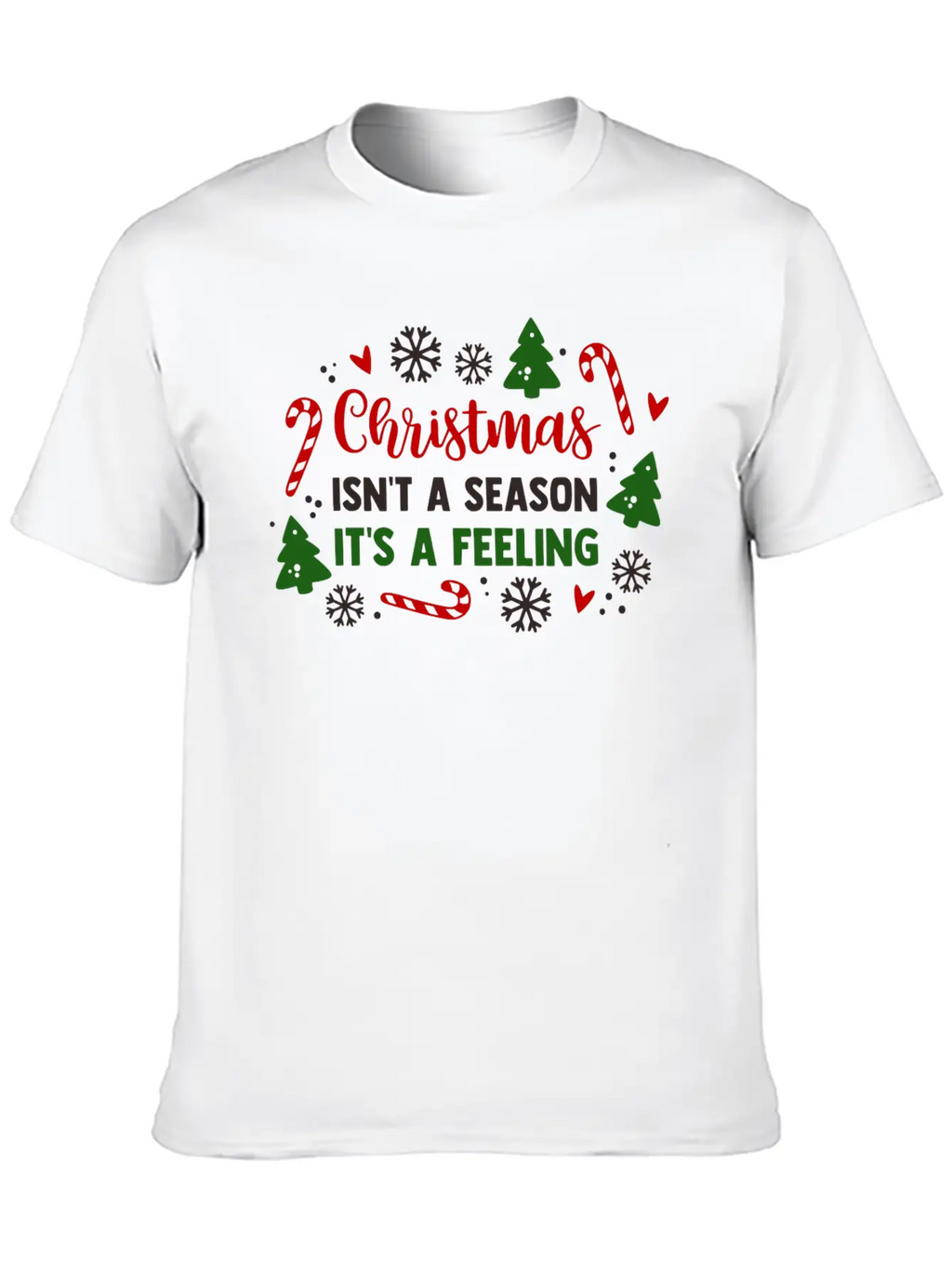 Christmas Isnt A Season Its A Feeling Unisex Casual T-Shirt – Clean Design For Daily Comfort