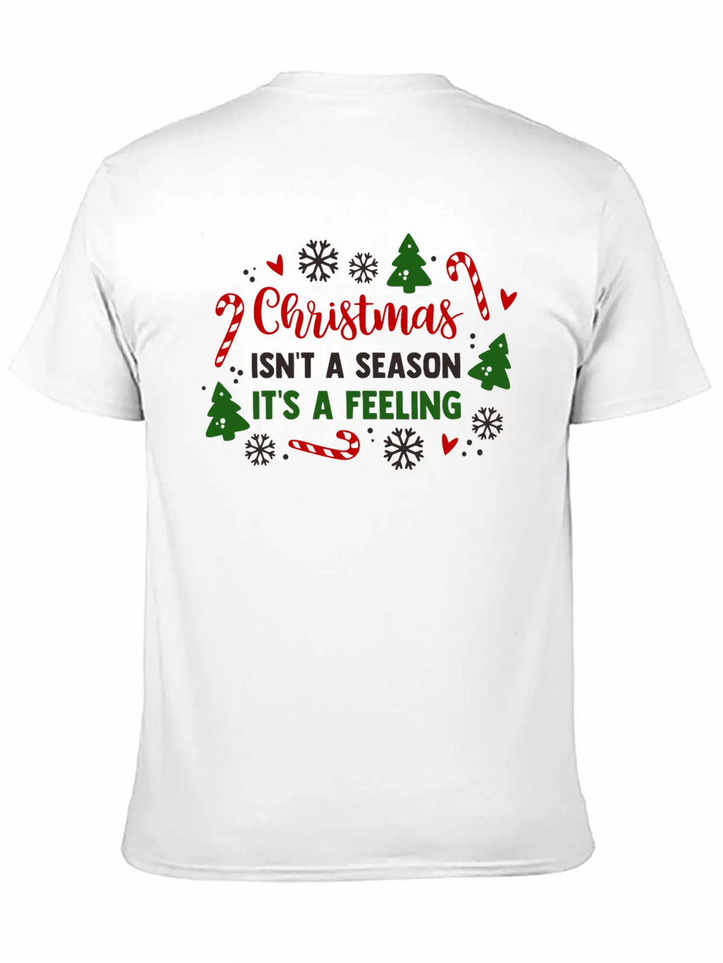 Christmas Isnt A Season Its A Feeling Unisex Casual T-Shirt – Clean Design For Daily Comfort