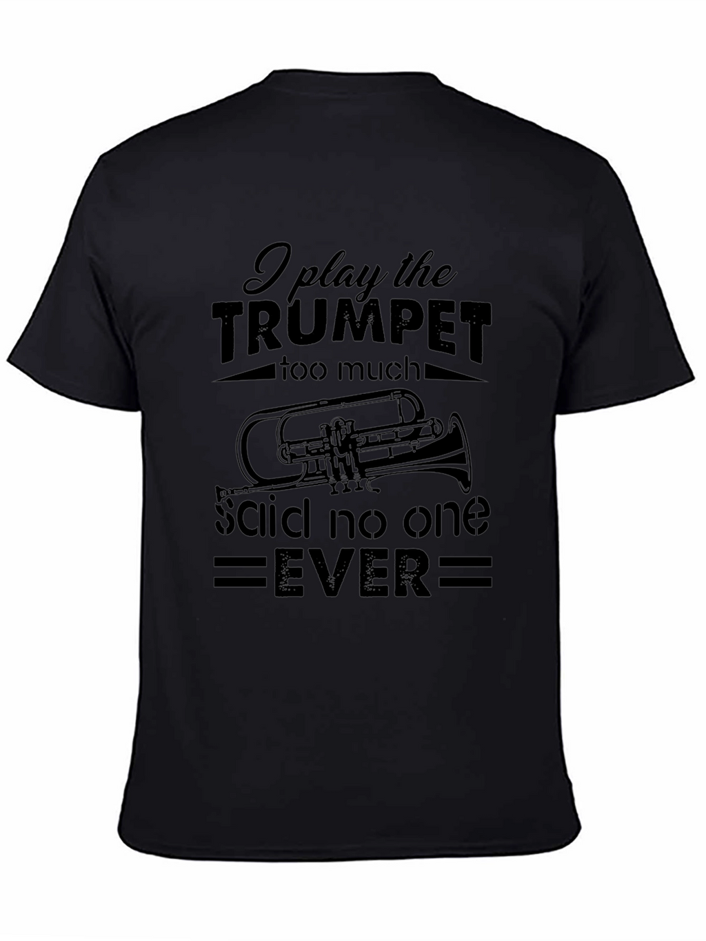 Trumpet Player T-Shirt - Funny Band Musician Tee