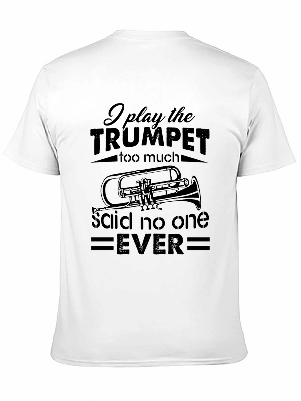 Trumpet Player T-Shirt - Funny Band Musician Tee
