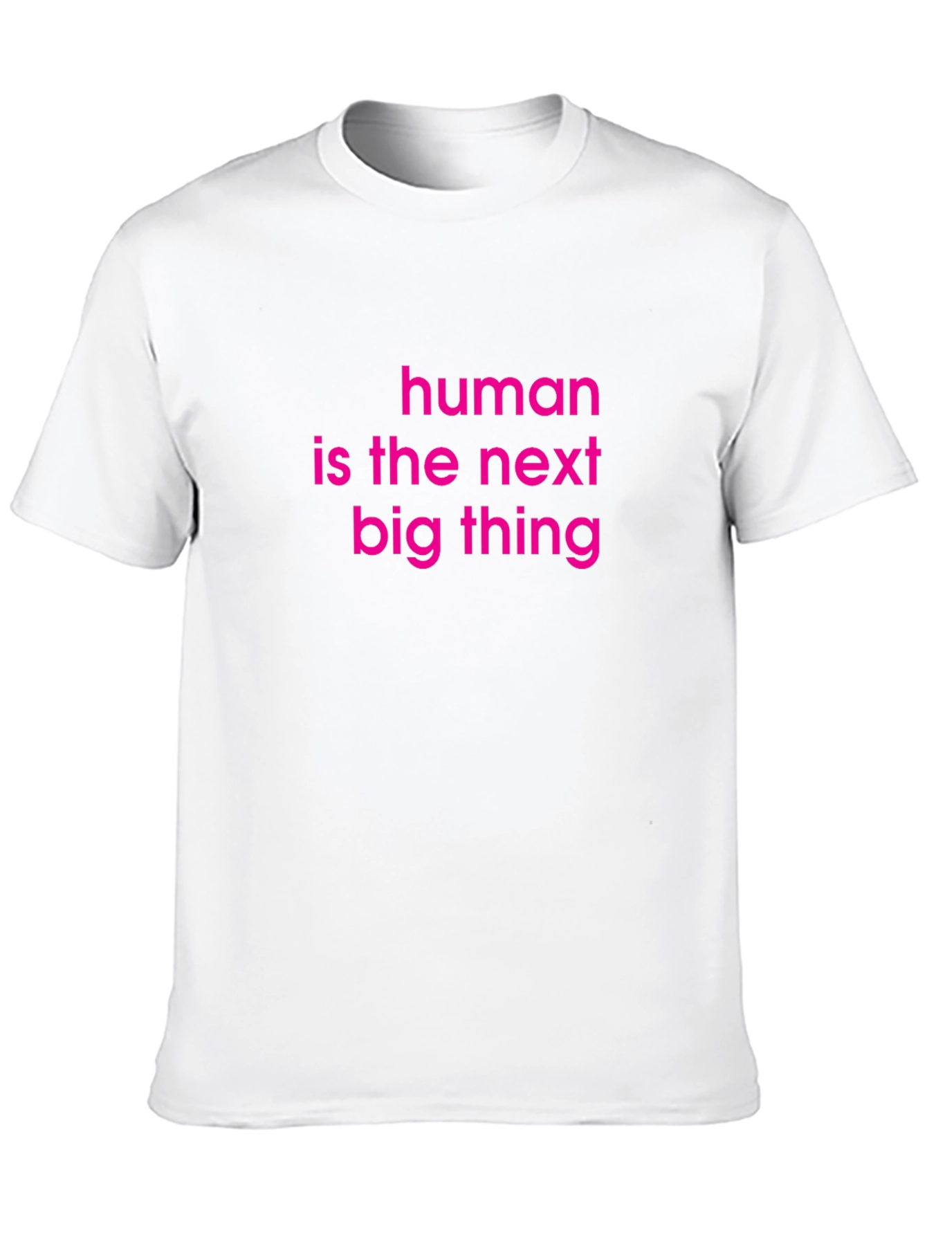 Human Is The Next Big Thing Graphic Tee
