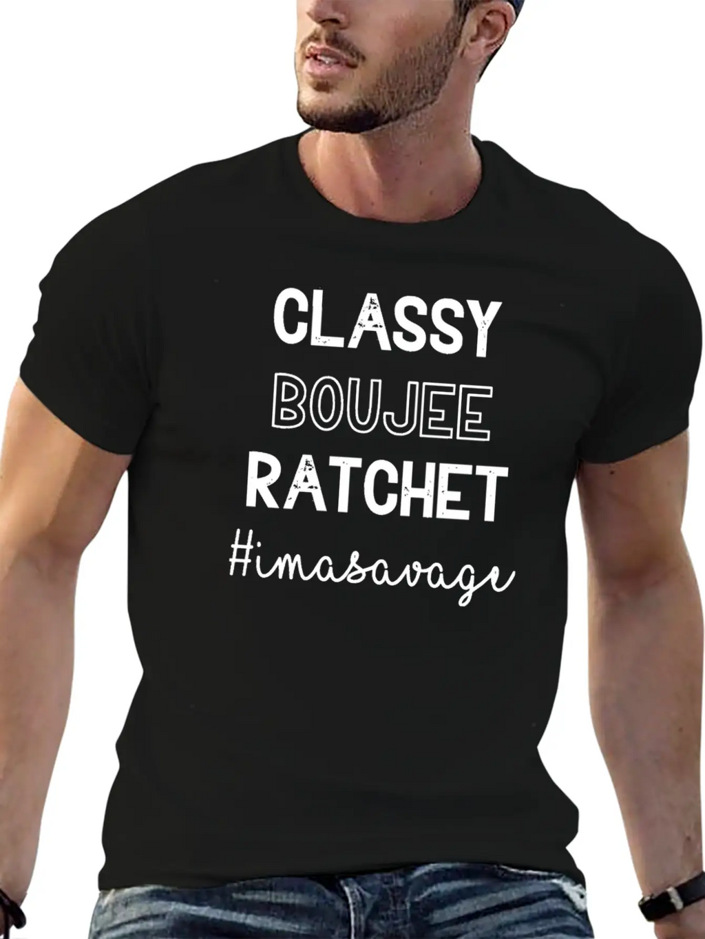 Classy Boujee Rachet Im A Savage Relaxed Everyday Tee – Lightweight And Durable Cotton