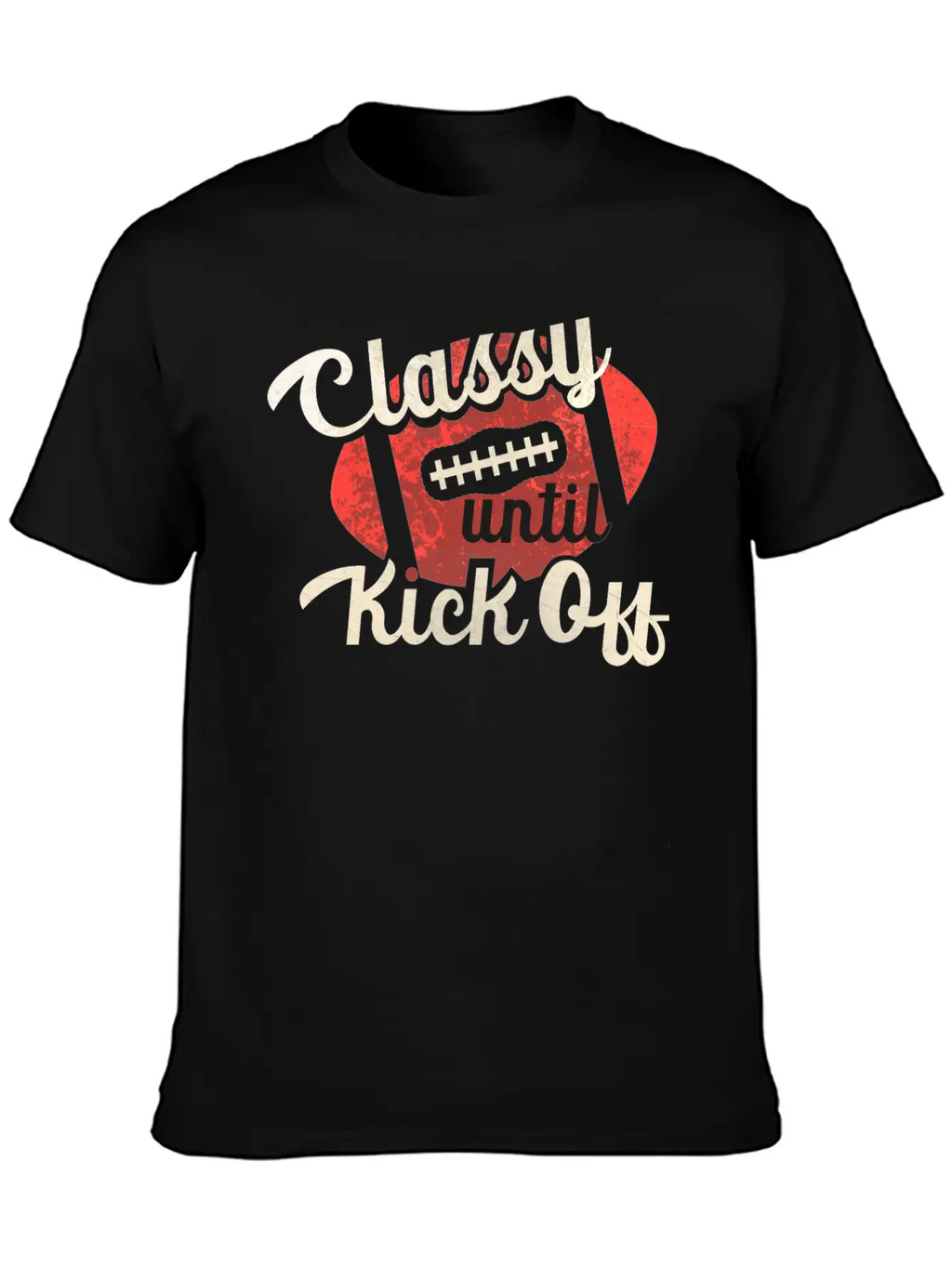 Classy Until Kick Off-Football Breathable Graphic T-Shirt – Perfect For Casual Days