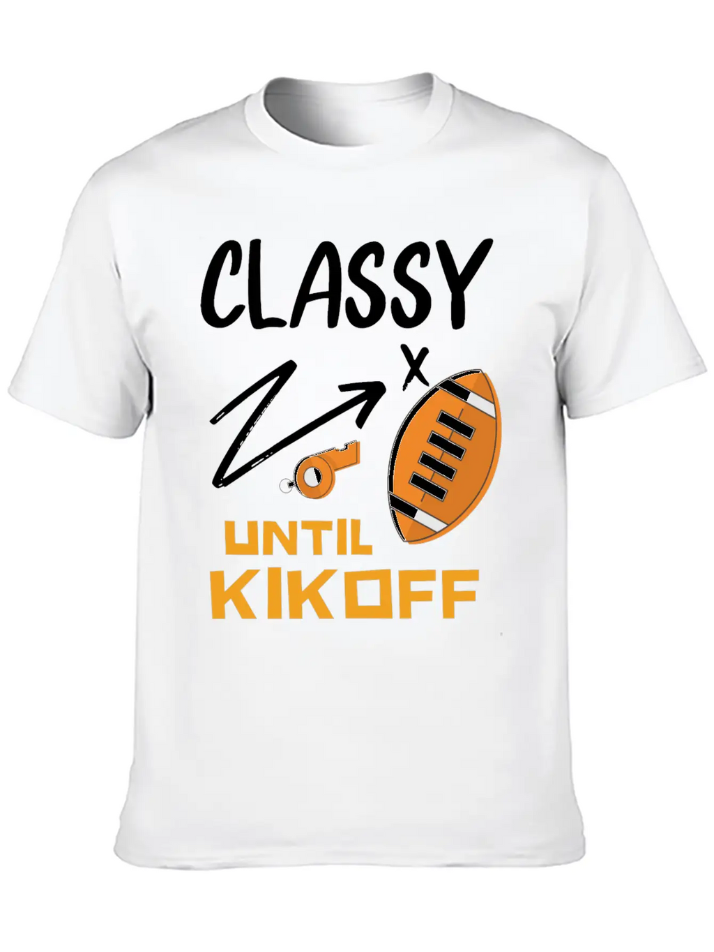 Classy Until Kickoff Football Hoodie, Stylish Everyday T-Shirt – Unisex Basic Cotton Tee