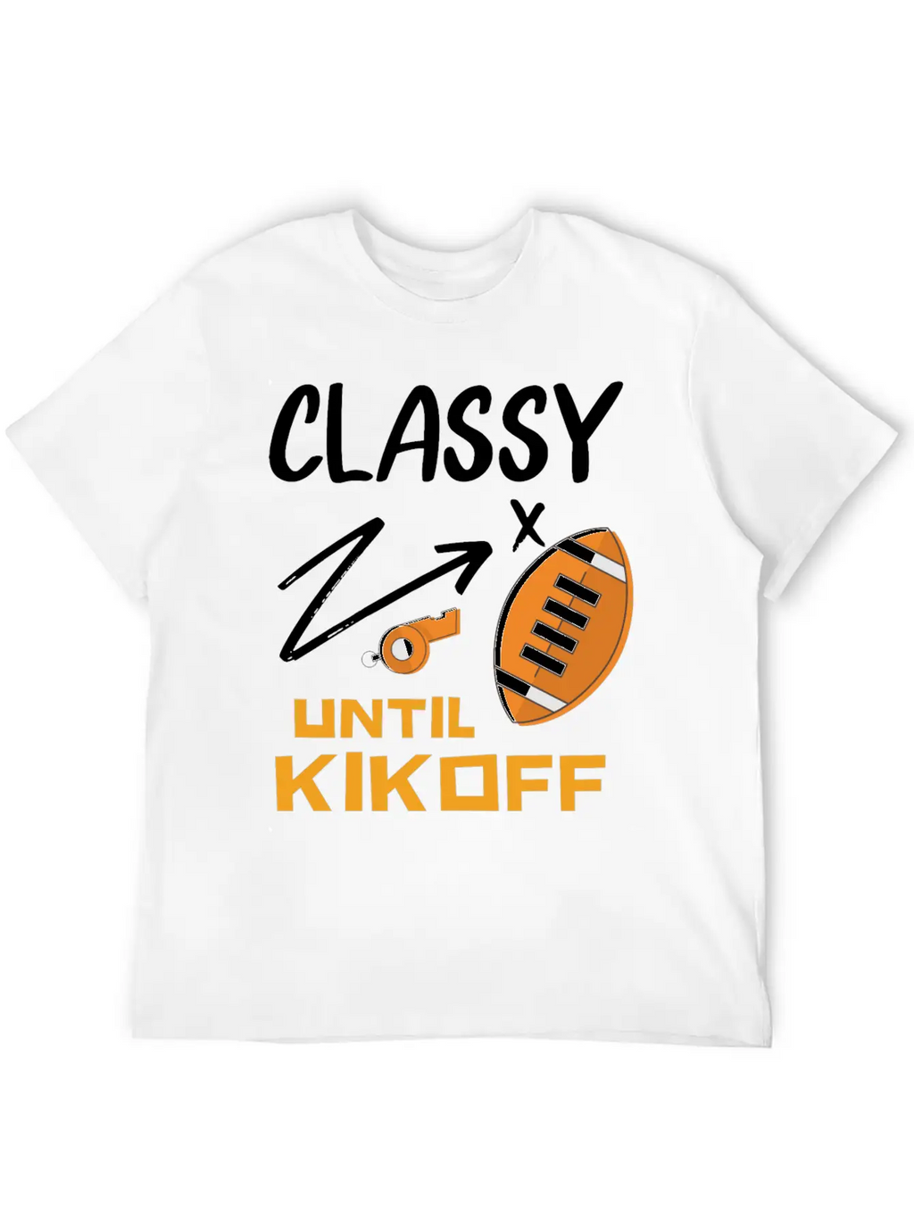 Classy Until Kickoff Football Hoodie, Stylish Everyday T-Shirt – Unisex Basic Cotton Tee
