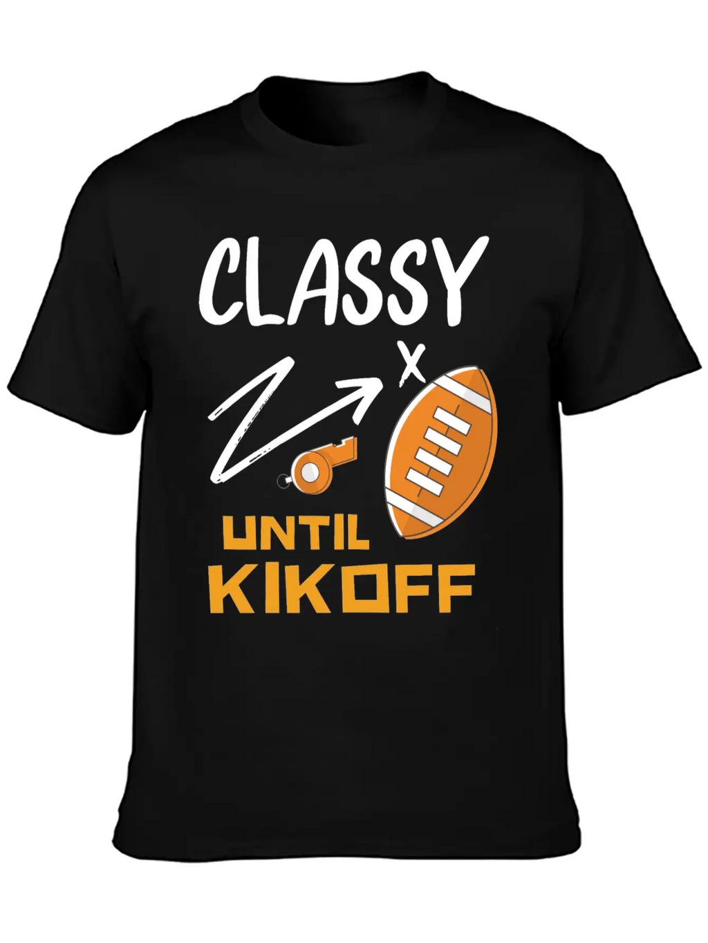 Classy Until Kickoff Football Hoodie, Stylish Everyday T-Shirt – Unisex Basic Cotton Tee