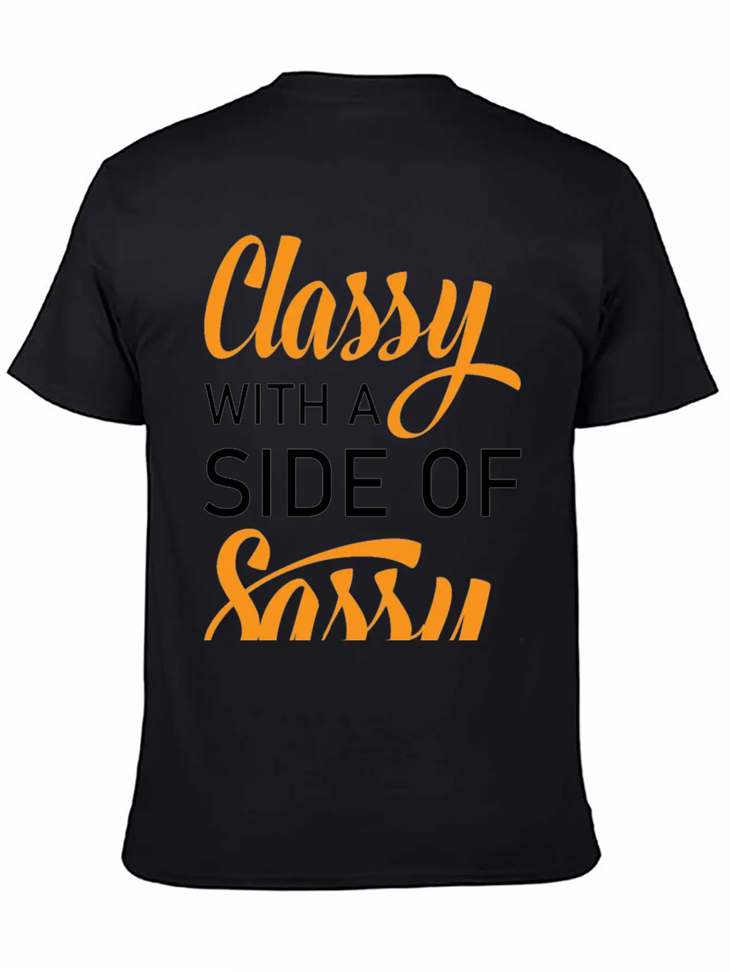 Classy With A Side Of Sassy Timeless Short Sleeve Tee – Comfy And Minimalist Design