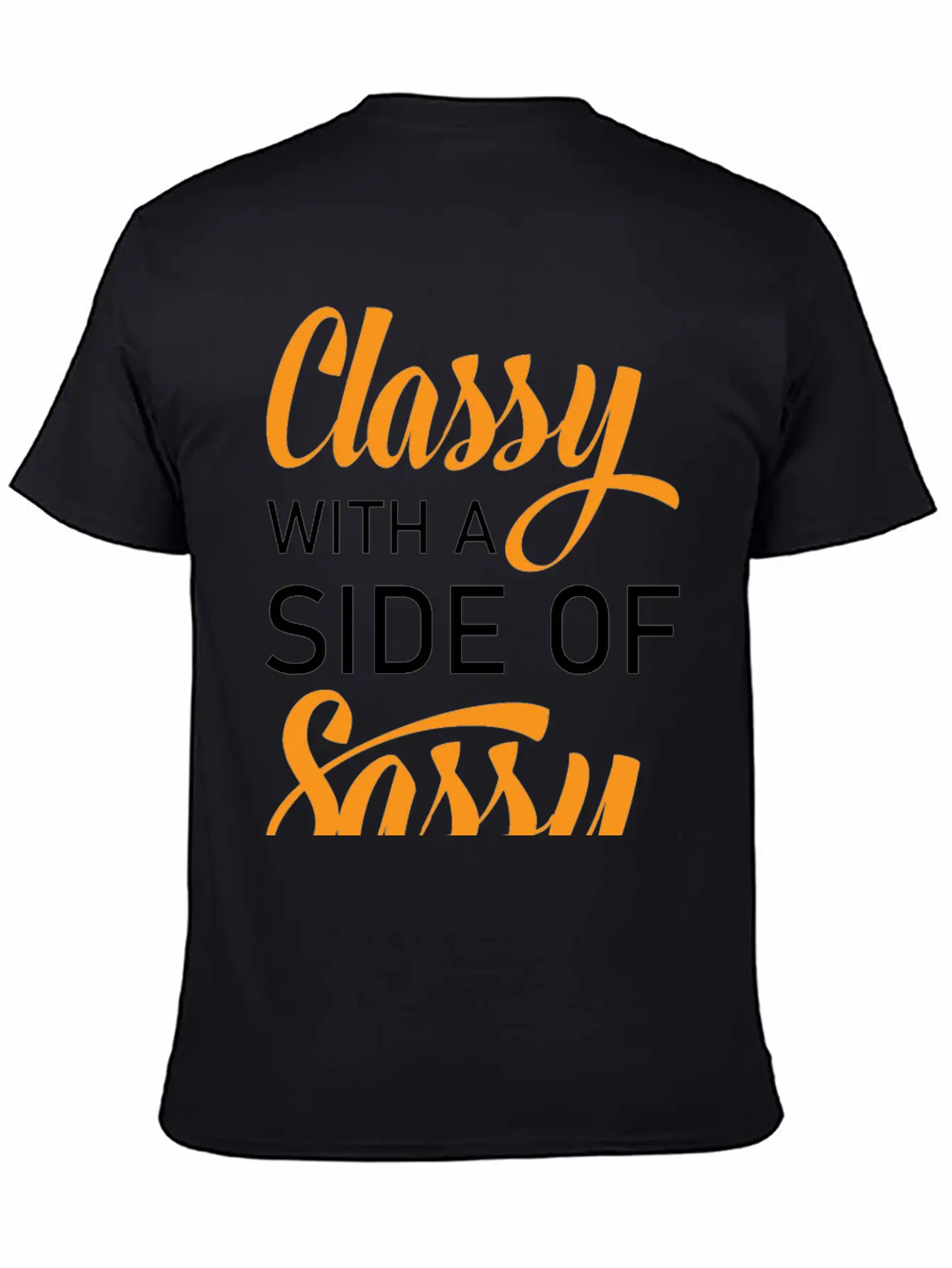 Classy With A Side Of Sassy Timeless Short Sleeve Tee – Comfy And Minimalist Design