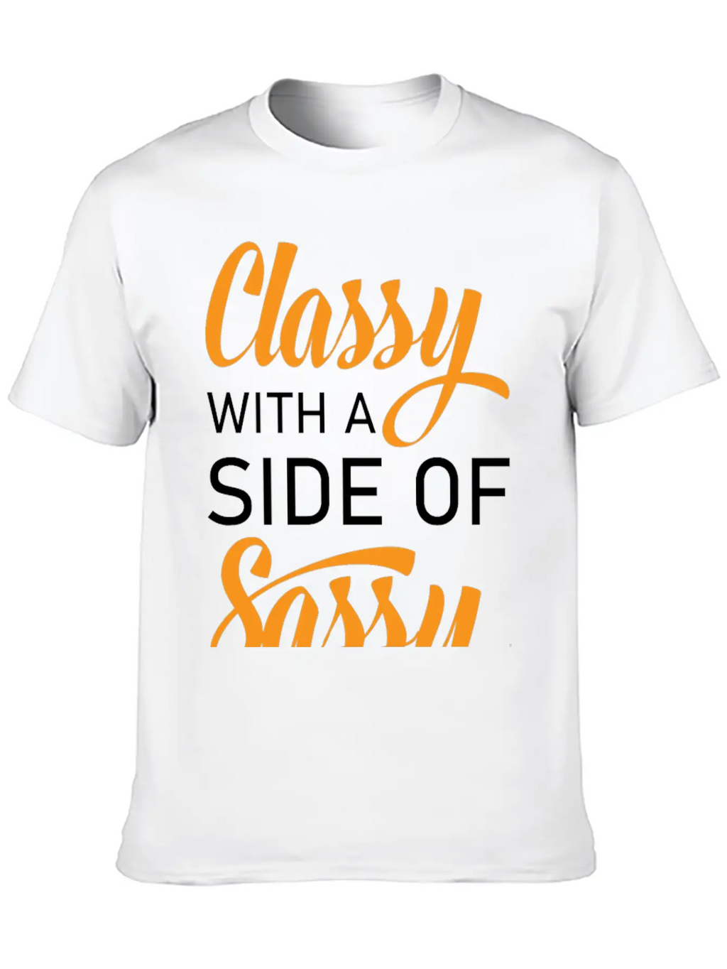 Classy With A Side Of Sassy Timeless Short Sleeve Tee – Comfy And Minimalist Design