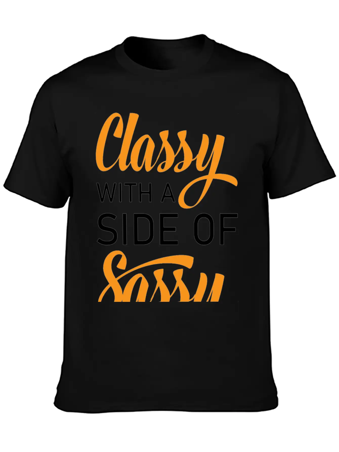 Classy With A Side Of Sassy Timeless Short Sleeve Tee – Comfy And Minimalist Design