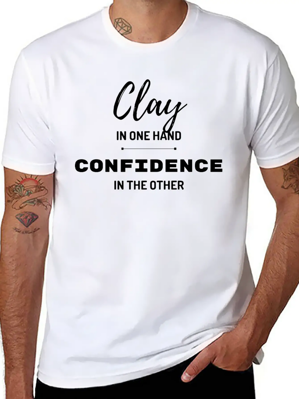 Clay In One Hand Confidence In The Other Basic Graphic T-Shirt – Daily Comfort In Soft Cotton