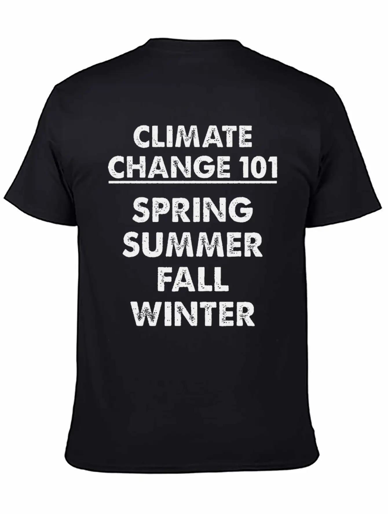Climate Change 101 Spring Summer Fall Winter Timeless Short Sleeve Tee – Comfy And Minimalist Design