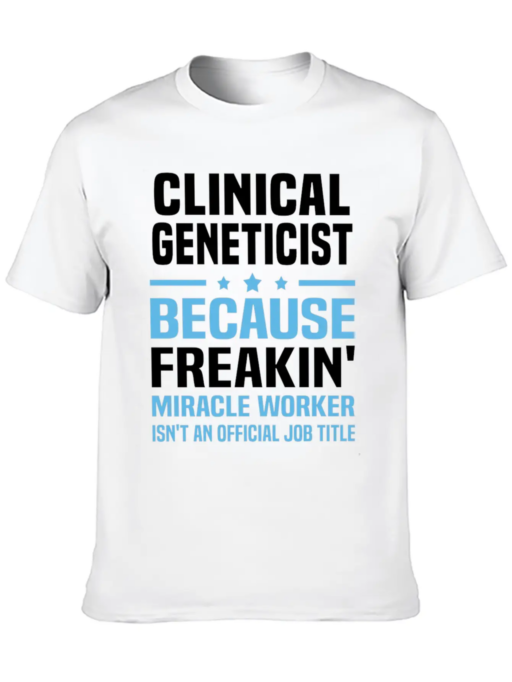 Clinical Geneticist Essential Unisex Summer Tee – Soft Cotton Casual Fit
