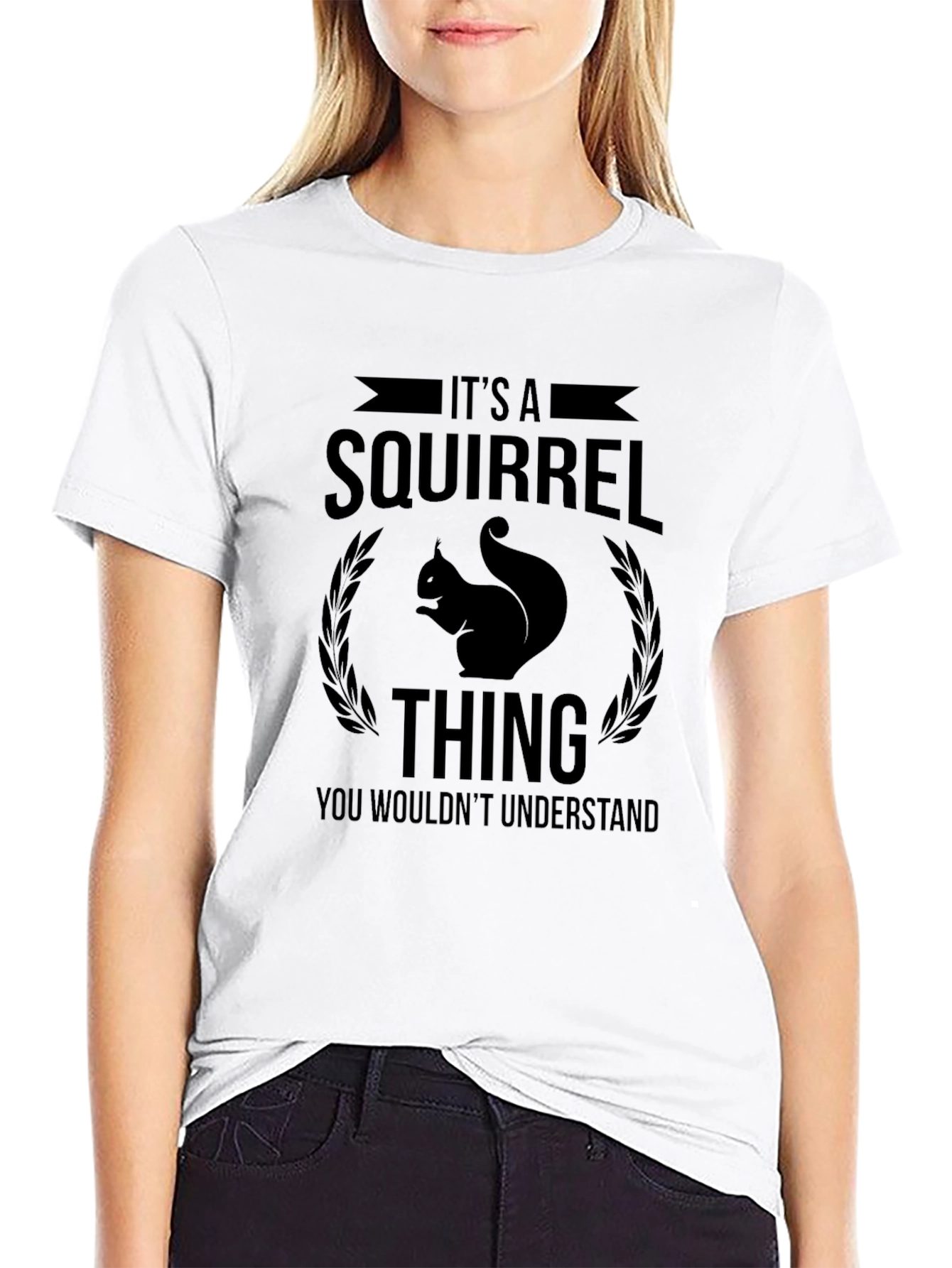 Its a Squirrel Thing T-Shirt
